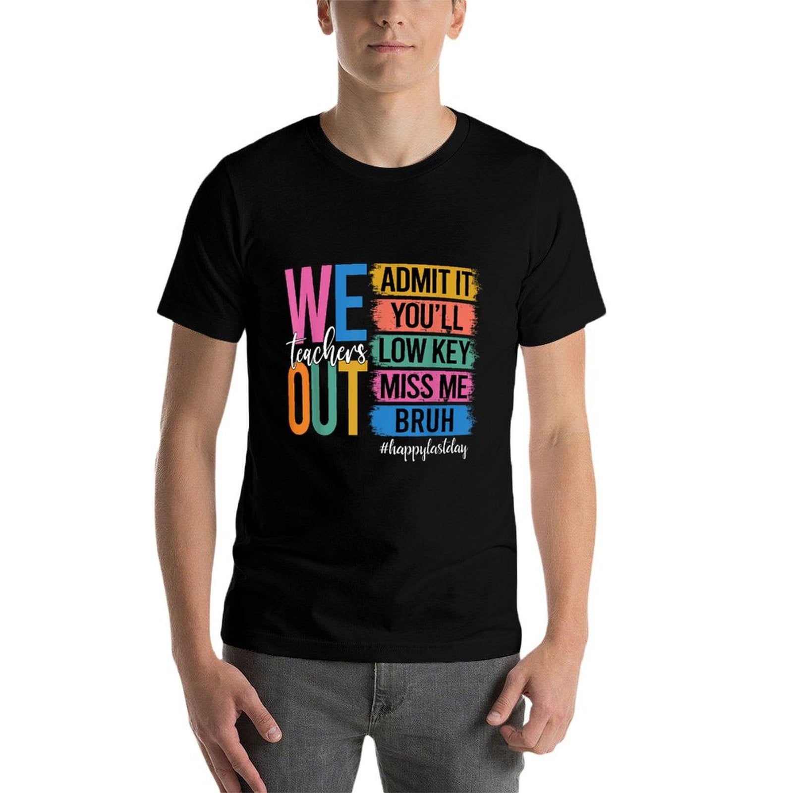 Bruh We Out Teachers Admit It You'll Low Key Miss Me Bruh Eco-friendly Material T-Shirt