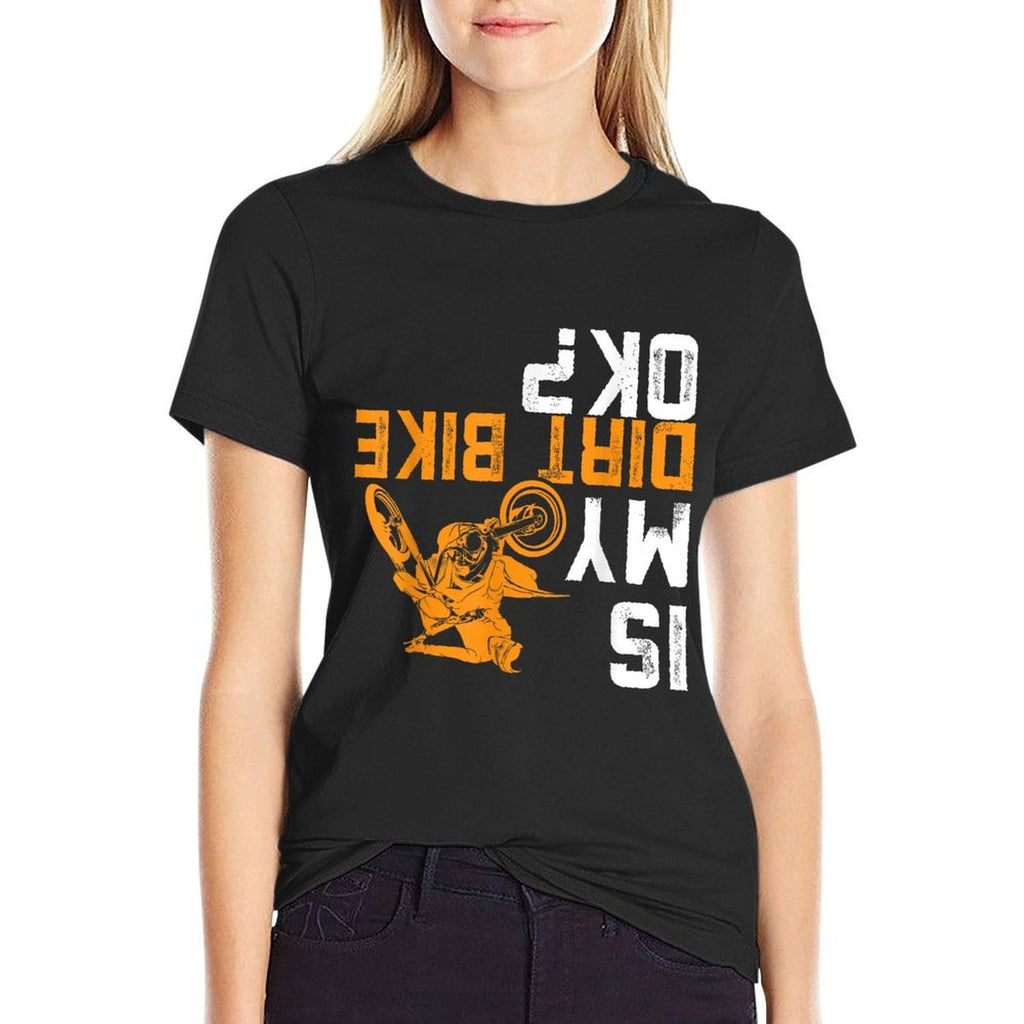 Is My Dirt Bike OK  Dirt Bike Gear Dirtbike Dirt Bike Eco-friendly Material T-Shirt