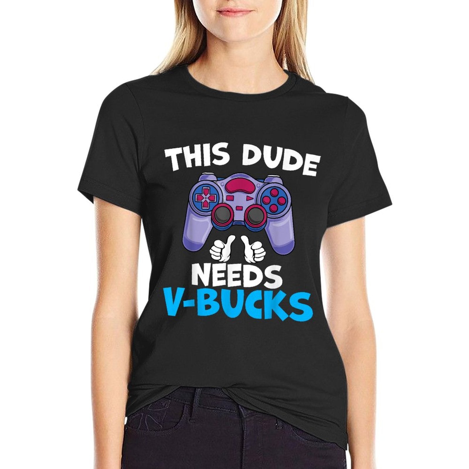 Funny This Dude Needs V-Bucks Will Work For Bucks Gamer Soft T-Shirt