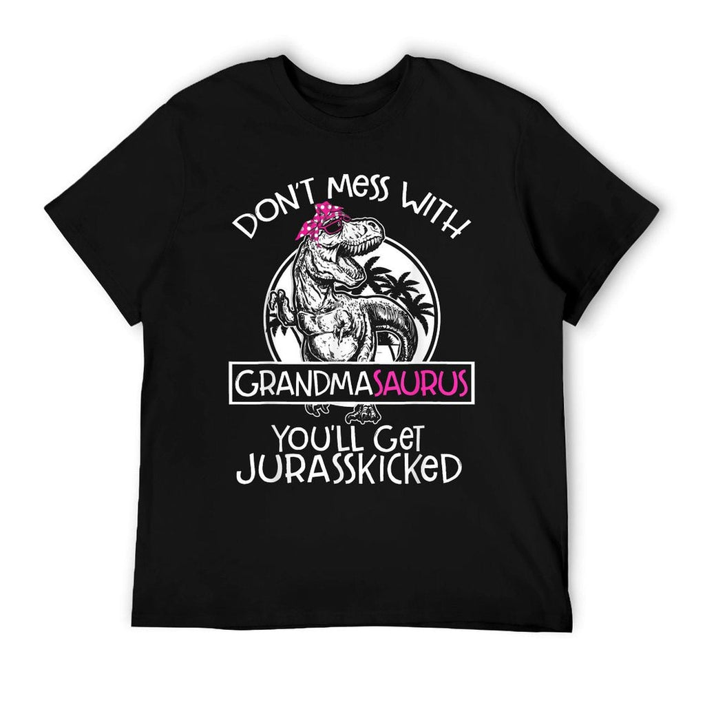 Dont Mess With Grandmasaurus Youll Get Jurasskicked Grandma, Small, Black Fade-proof Color T-Shirt