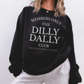 Dilly Dally Club Crewneck Sweatshirt – Members Only Cozy Graphic Pullover