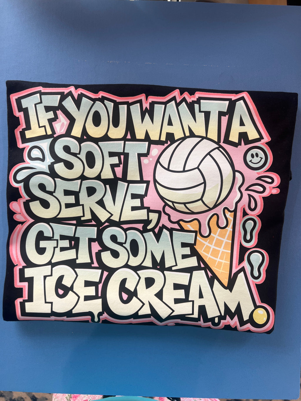 Drip Volleyball - If you want soft serve, get ice cream - tee or sweatshirt