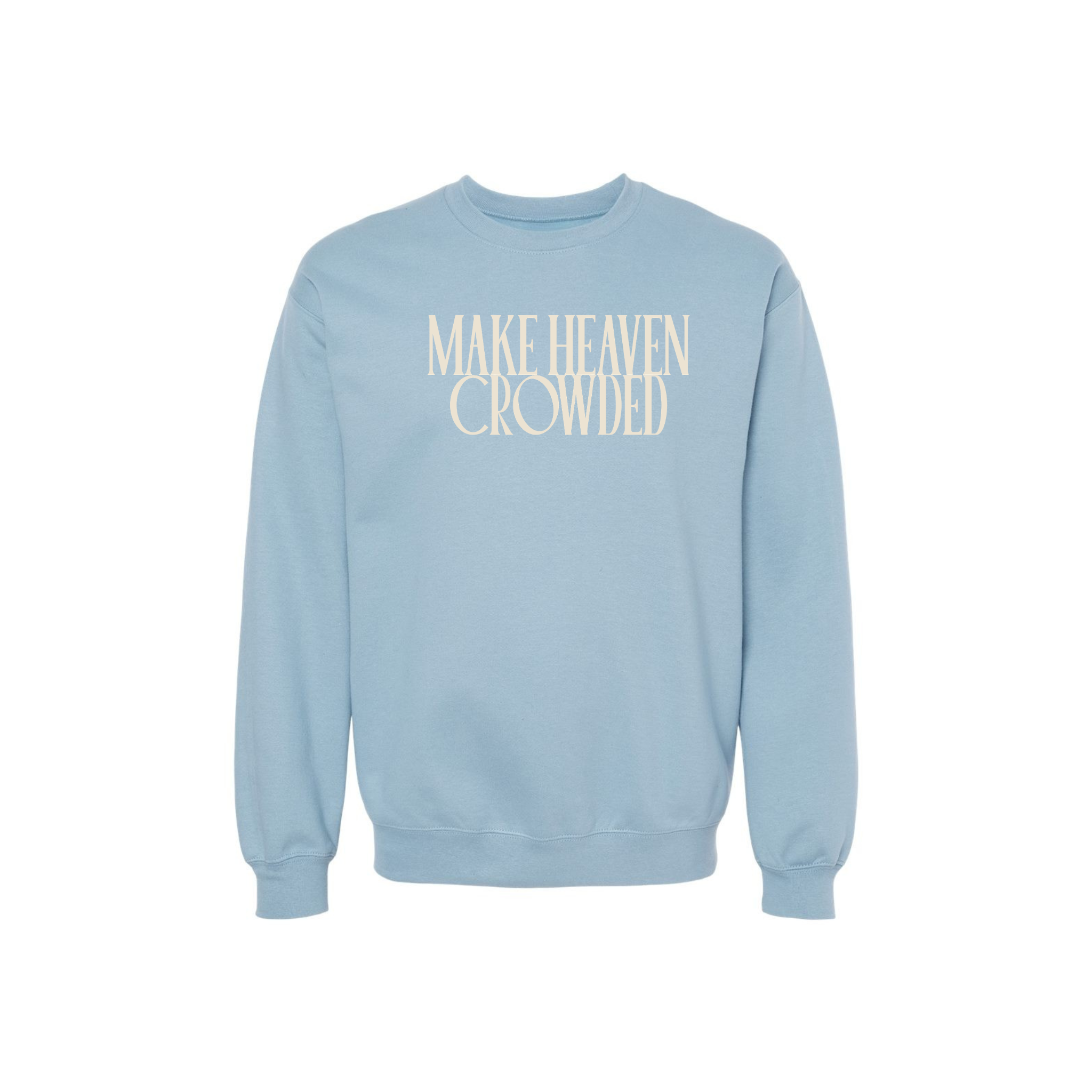 Make Heaven Crowded Lightweight Sweatshirt