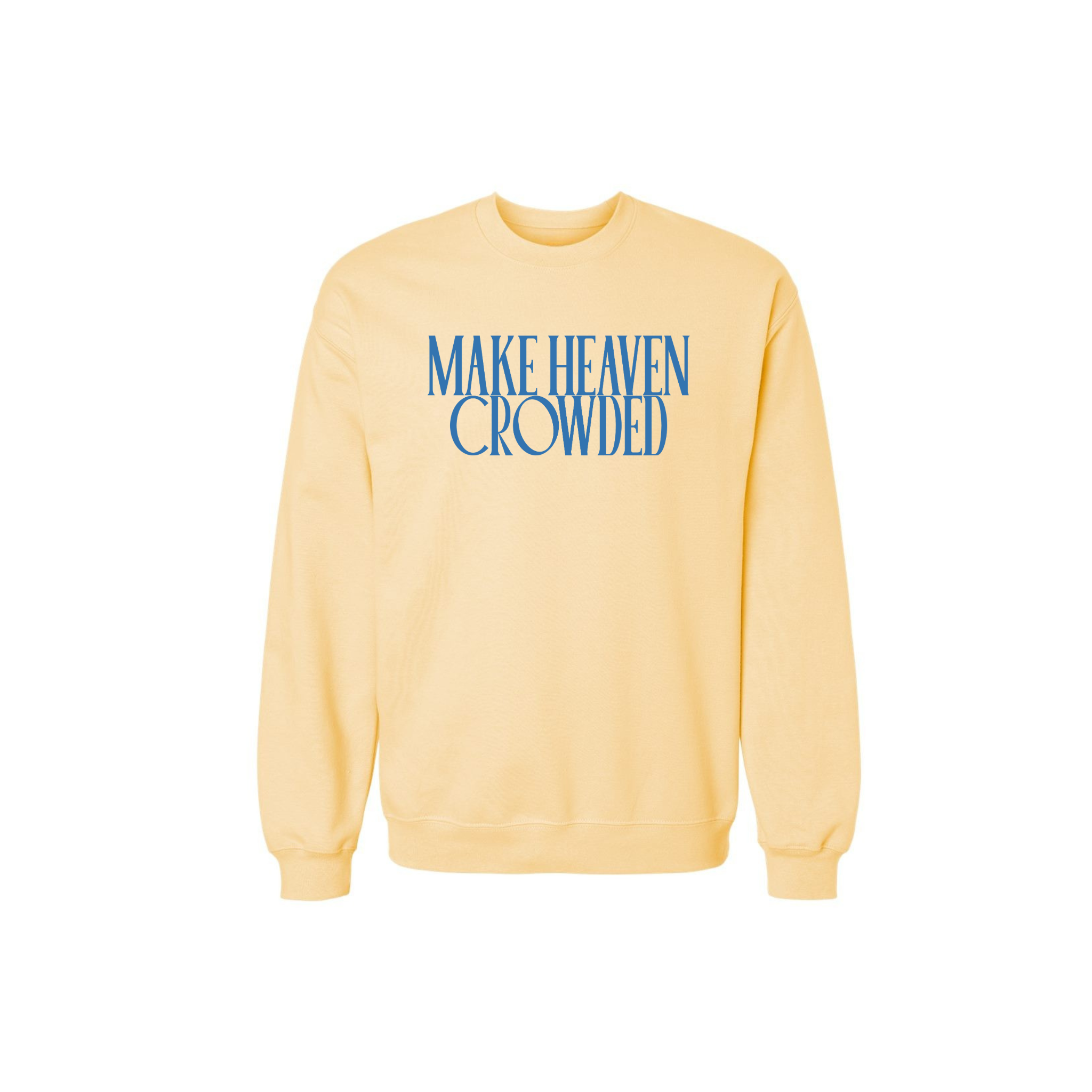 Make Heaven Crowded Lightweight Sweatshirt