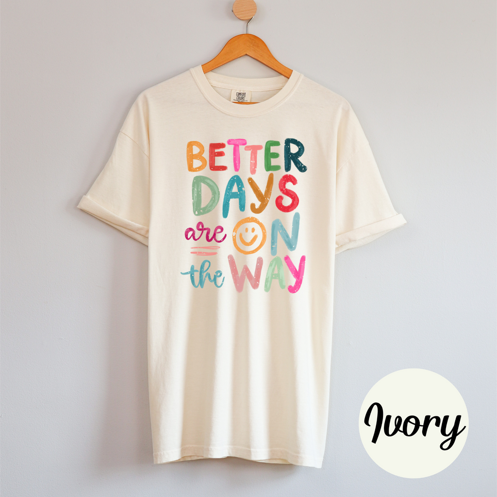 Better Days Tee Shirt