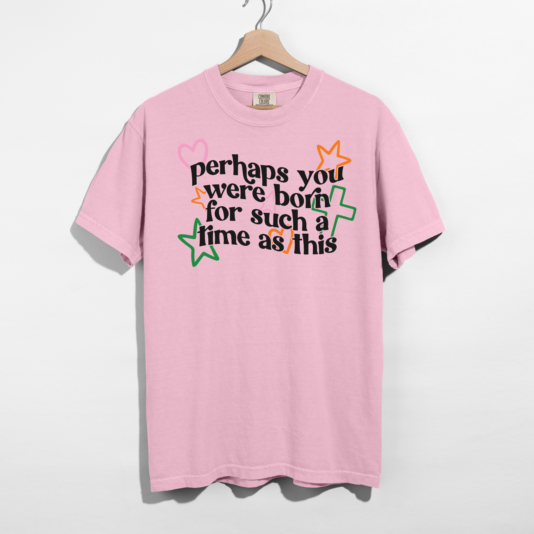Perhaps You Were Born for Such a Time as This Tee