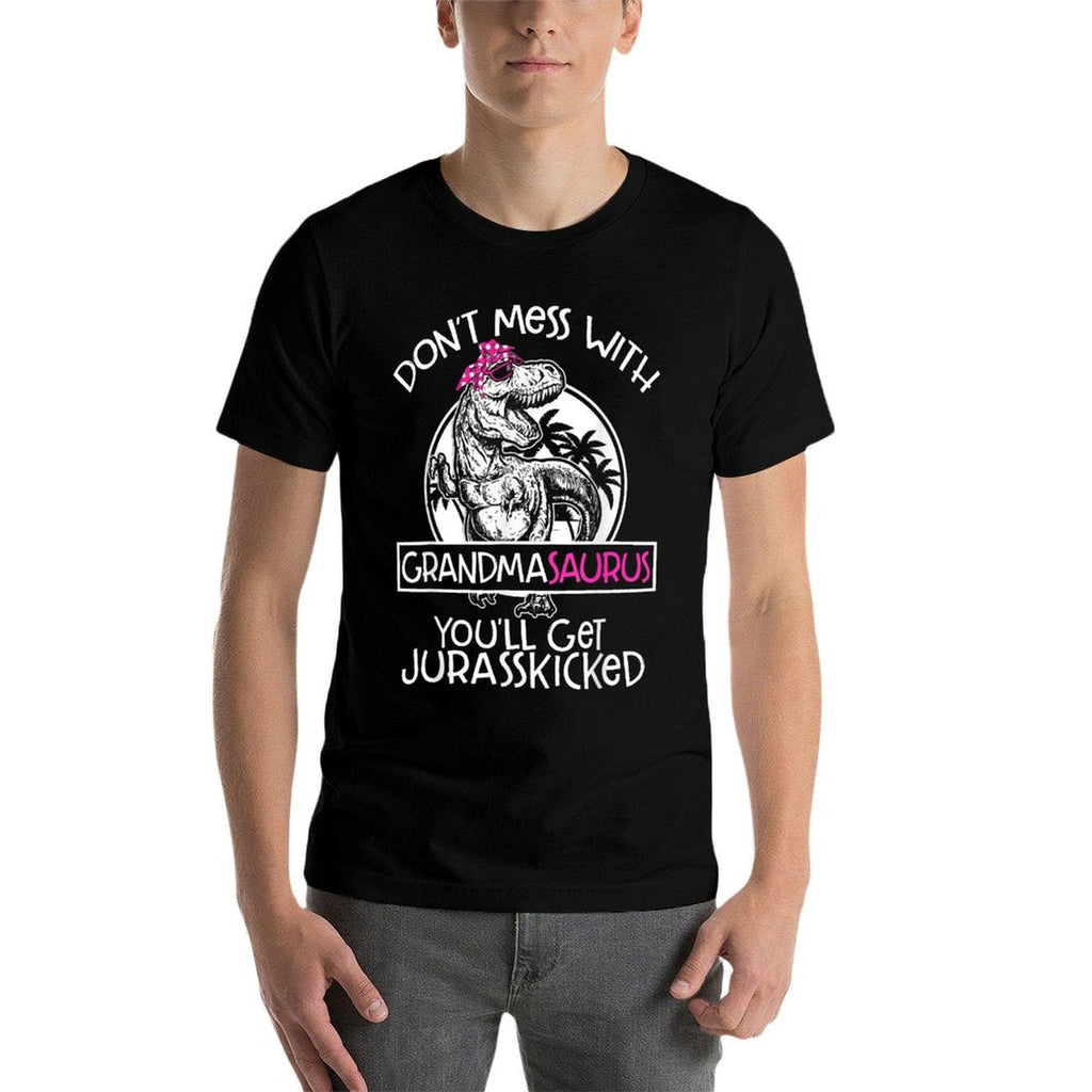 Dont Mess With Grandmasaurus Youll Get Jurasskicked Grandma, Small, Black Fade-proof Color T-Shirt