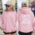Love Like Jesus Hoodie – Christian Faith Hoodie with Front & Back Print
