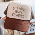 Literally Just a Cowgirl Trucker Hat – Western Cowgirl Foam Front Hat