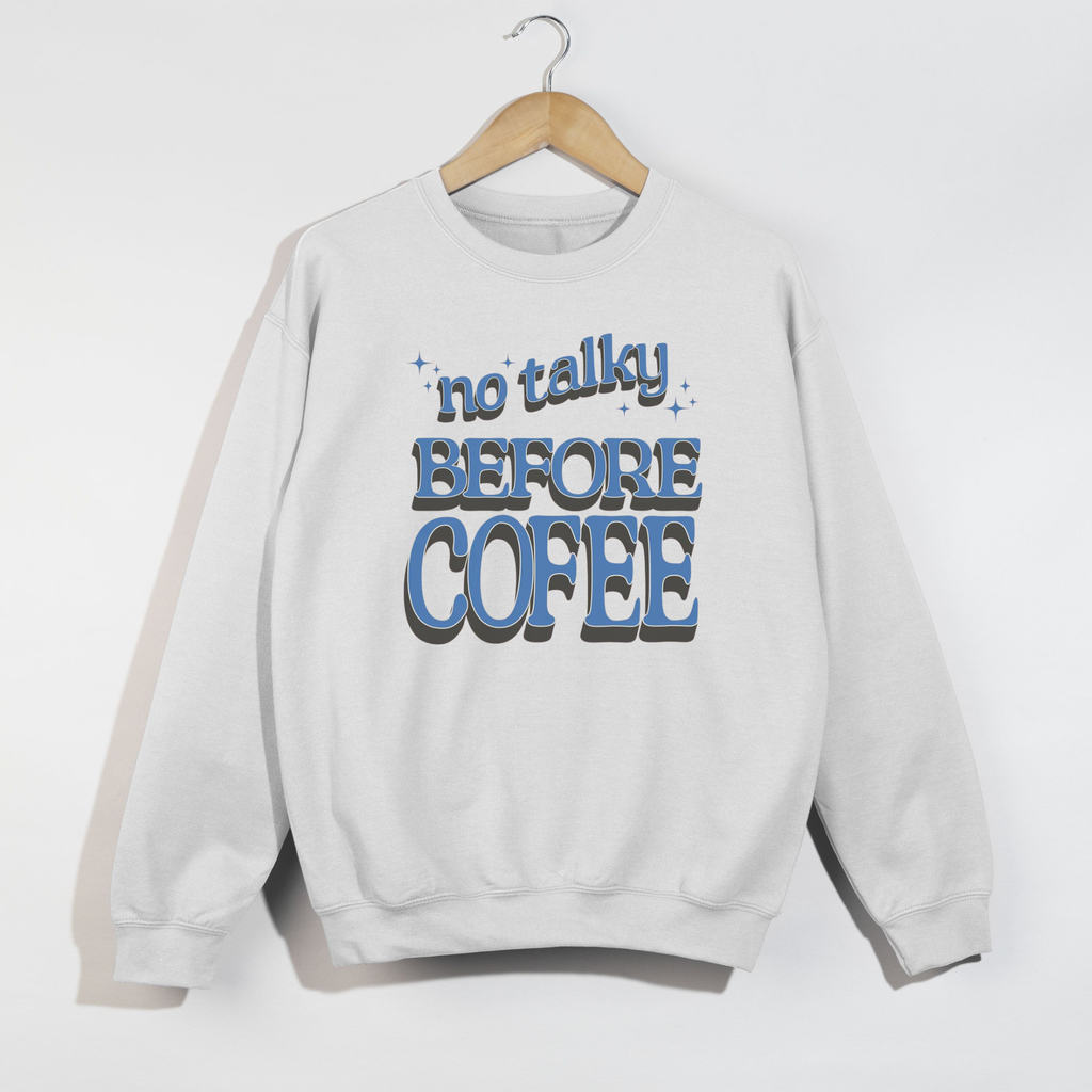 No Talky Before Coffee Crewneck Sweatshirt – Retro Blue Lettering Graphic