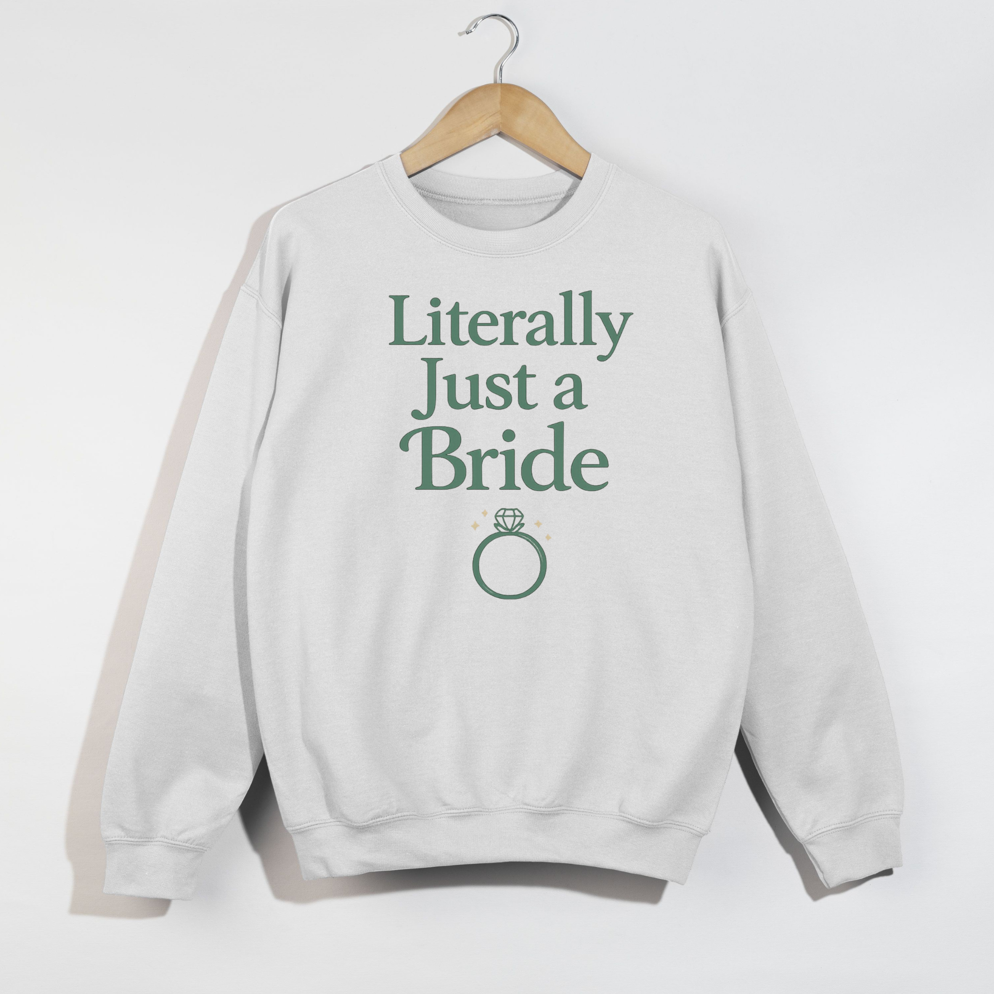 Literally Just a Bride Sweatshirt | Bridal Shower & Bachelorette Outfit