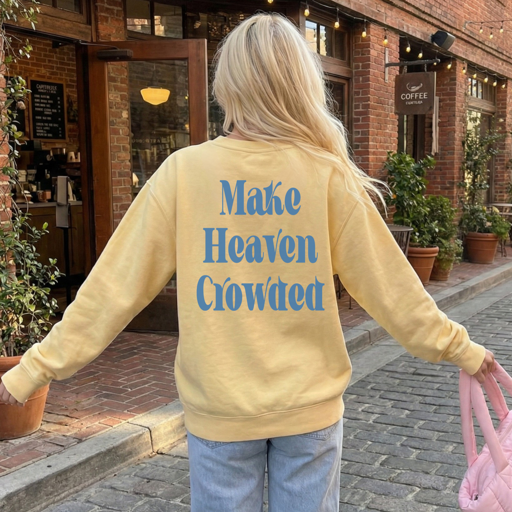 Make Heaven Crowded Back Print Sweatshirt – Faith Graphic Crewneck
